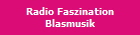 Radio Faszination
Blasmusik